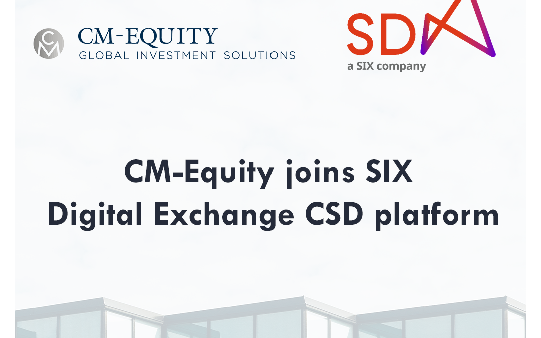 CM-Equity joins SIX Digital Exchange CSD platform